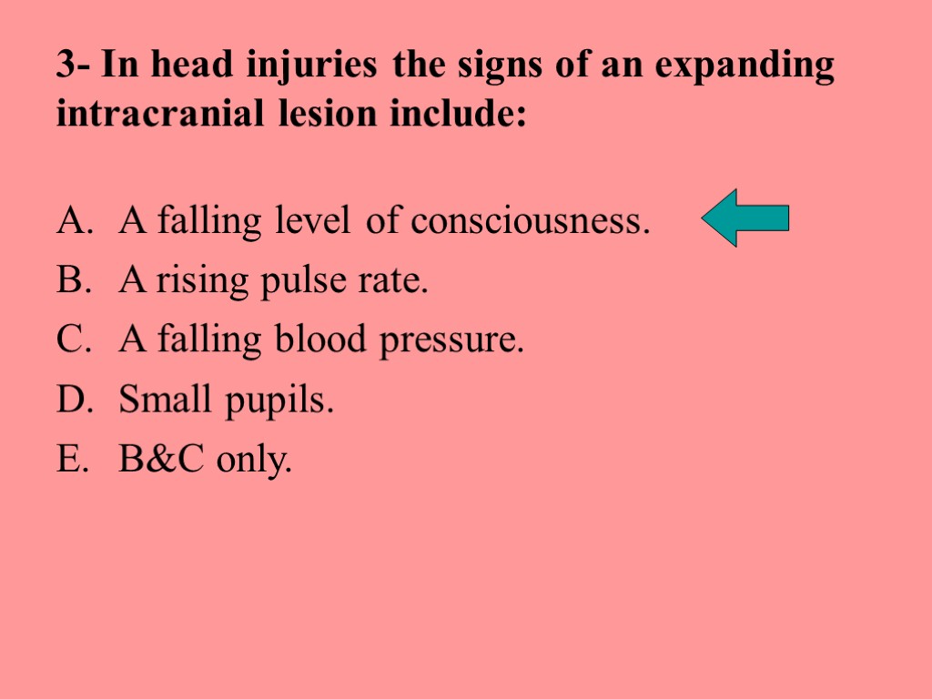 3- In head injuries the signs of an expanding intracranial lesion include: A falling